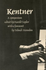 Kentner: A Symposium - Harold Taylor, Harold Taylor