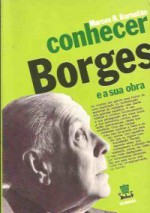 Conhecer Borges e a sua obra - Marcos Ricardo Barnatán, José Bento