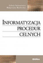 Informatyzacja procedur celnych - Naruszewicz Sylwia, Masłowska Małgorzata