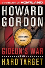 Gideon's War / Hard Target - Howard Gordon