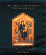 Duccio Di Buoninsegna: The Documents And Early Sources - Jane Satkowski, Hayden B.J. Maginnis