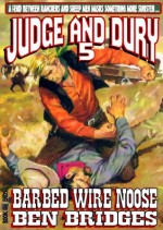 Barbed Wire Noose (A Judge and Dury Western) - Ben Bridges