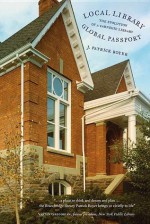 Local Library, Global Passport: The Evolution of a Carnegie Library - J. Patrick Boyer