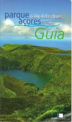 Parque Natural das Flores: Guia - Francisco Nunes Pimentel Gomes, Paulo Henrique Silva, Jose Carlos Silva, Marlene Freitas Nóia, Kenny Freitas Alves, Roberto Fraga, Paulo Borges, Rui Simas, Néri Goulart, Helder Fraga, Walter Medeiros, João Melo, Fernando Correia, Nuno Farinha, Les Gallagher