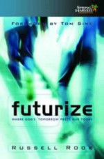 Futurize: Where God's Tomorrow Meets Our Today - Rook Russell, Aaron White, Rook Russell