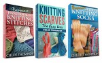 (3 BOOK BUNDLE) "Beginners Handbook of Knitting Stitches" and " How to Knit Scarves" and "How to Knit Socks": Learn How to Knit Quick and Easy - Chloe Thompson