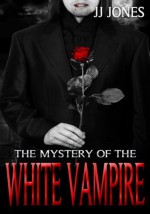 The Mystery Of The White Vampire (Interracial Paranormal Vampire Romance BWWM) - J.J. Jones