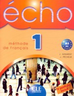 Echo 1: Méthode de français - Girardet, J. Pecheur, Colette Gibbe