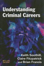 Understanding Criminal Careers - Claire Fitzpatrick, Brian Francis