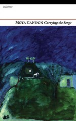 Carrying the Songs - Moya Cannon