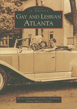 GAY AND LESBIAN ATLANTA (Images of America) - Wesley Chenault, Stacy Braukman