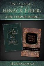 Henry B. Eyring 2-in-1 eBook Bundle - Henry B. Eyring