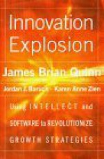 Innovation Explosion - James Brian Quinn, Karen A. Zien