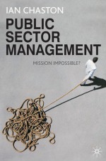 Public Sector Management: Mission Impossible? - Ian Chaston