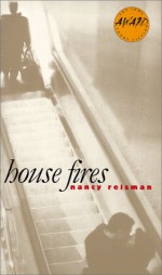 House Fires - Nancy Reisman