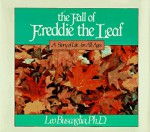 The Fall of Freddie the Leaf: A Story Of Life For All Ages - Leo Buscaglia