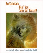 Buffalo Gals, Won't You Come Out Tonight - Ursula K. Le Guin, Susan Seddon Boulet