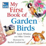 My First Book Of Garden Birds - Mike Unwin