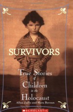 Survivors: True Stories of Children in the Holocaust - Allan Zullo