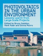 Photovoltaics in the Urban Environment: Lessons Learnt from Large-Scale Projects - Bruno Gaiddon, Donna Munro, Henk Kaan