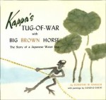 Kappa's Tug-of-War with Big Brown Horse: The Story of a Japanese Water Imp - Dorothy W. Baruch, Sanryo Sakai