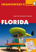 Florida - Reiseführer von Iwanowski (German Edition) - Michael Iwanowski