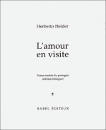 O Amor em visita =: L'Amour en visite - Herberto Helder