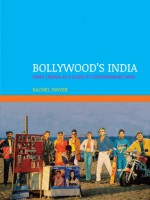 Bollywood's India: Hindi Cinema as a Guide to Contemporary India - Rachel Dwyer