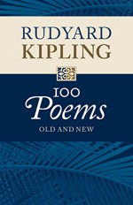 100 Poems: Old and New - Rudyard Kipling, Thomas Pinney