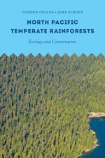 North Pacific Temperate Rainforests: Ecology & Conservation - Gordon Orians, John Schoen