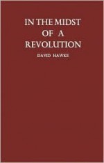 In the Midst of a Revolution - David Freeman Hawke