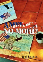 America No More! - John Briggs