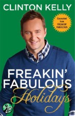 Freakin' Fabulous Holidays - Clinton Kelly