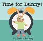 Time for Bunny! - Brenda Ponnay