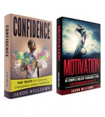 Self Esteem:2 Manuscripts Confidence,Motivation (Anxiety,Body Language,Confidence) - Jason Williams