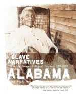 Alabama Slave Narratives - Federal Writers' Project, Federal Writers' Project