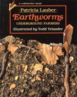 Earthworms: Underground Farmers - Patrica Lauber, Todd Telander