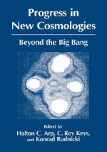 Progress in New Cosmologies - Halton C. Arp