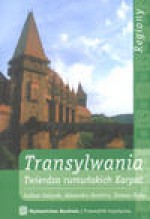 Transylwania : twierdza rumuńskich Karpat - Łukasz Galusek