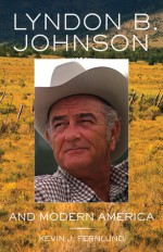 Lyndon B. Johnson and Modern America - Kevin J. Fernlund