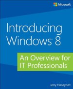 Introducing Windows 8: For Network Administrators - Jerry Honeycutt