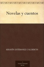 Novelas y cuentos - Serafin Estebanez Calderon