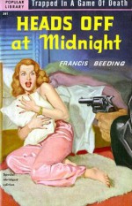 Heads Off At Midnight - Francis Beeding