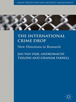 The International Crime Drop: New Directions in Research (Crime Prevention and Security Management) - Jan van Dijk, Andromachi Tseloni, Graham Farrell