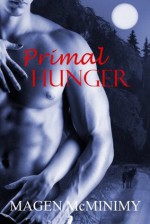 Primal Hunger (North American Pack) - Magen McMinimy, Cynthia Shepp Editing