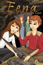 Eena, The Curse of Wanyaka Cave (The Harrowbethian Saga Book 3) - Richelle E. Goodrich