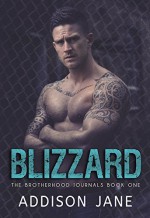 Blizzard: (The Brotherhood Journals Book One) - Addison Jane, Kaylene Osborn