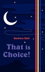 That Is Choice! - Barbara Hall