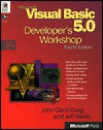 Microsoft Visual Basic 5.0 Developers Workshop: With CDROM - John Clark Craig, Jeff Webb