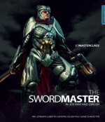 3D Masterclass: The Swordmaster in 3ds Max and ZBrush: The Ultimate Guide to Creating a Low Poly Game Character - Gavin Goulden, 3DTotal